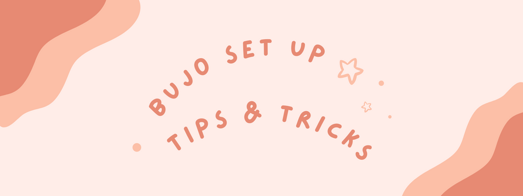 Bujo set up: Tips & tricks