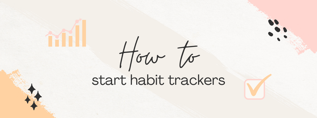 How to start habit trackers