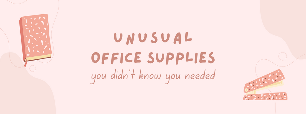 Unusual office supplies you didn't know you needed